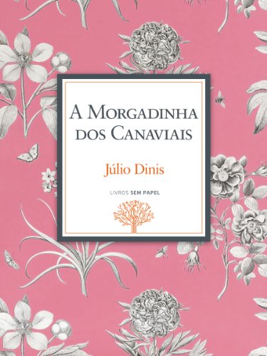 Capa do livro: A Morgadinha dos Canaviais: Crónicas da Aldeia (Obras de Júlio Dinis Livro 2) - Ler Online pdf