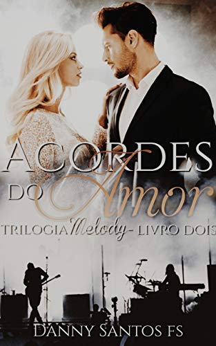 Capa do livro: Acordes do Amor: Trilogia Melody – Livro 02 - Ler Online pdf
