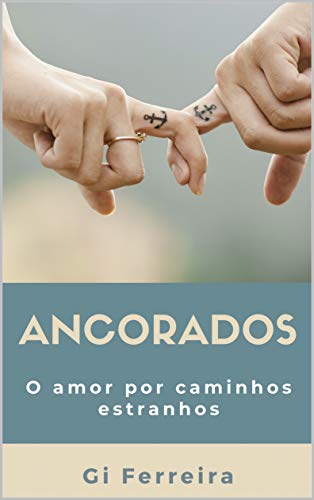 Livro PDF: Ancorados: O Amor Por Caminhos Estranhos