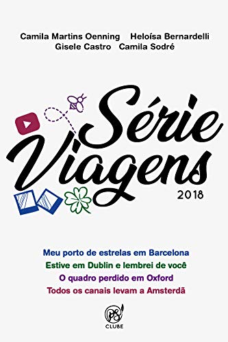 Livro PDF: Clube P.S.: Série Viagens: Barcelona, Dublin, Oxford e Amsterdã (Viagens 2018)