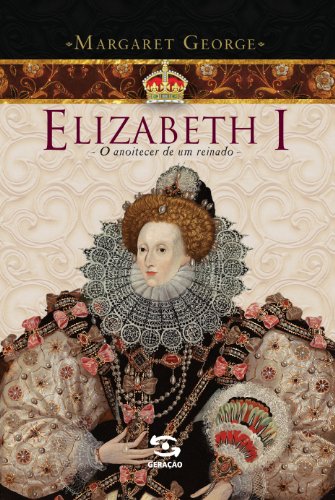 Livro PDF: Elizabeth I – O Anoitecer de um Reinado