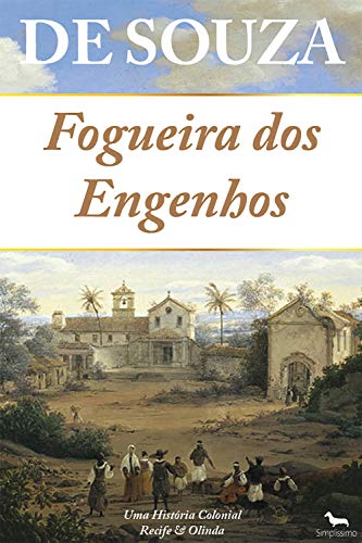 Capa do livro: Fogueira dos Engenhos: Uma História Colonial – Recife & Olinda - Ler Online pdf
