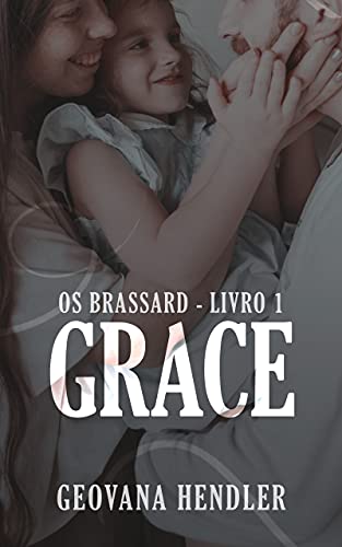 Capa do livro: Grace: Os Brassard - Ler Online pdf