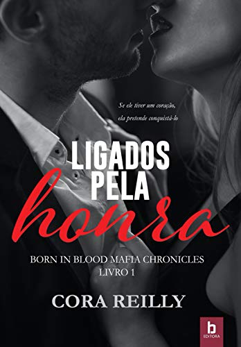 Livro PDF: Ligados Pela Honra (Born In Blood Mafia Chronicles Livro 1)