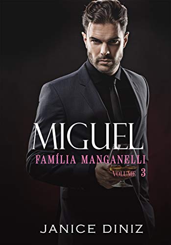 Livro PDF: Miguel : Trilogia Família Manganelli – Livro 3 (Box + Livro 1 e 2)