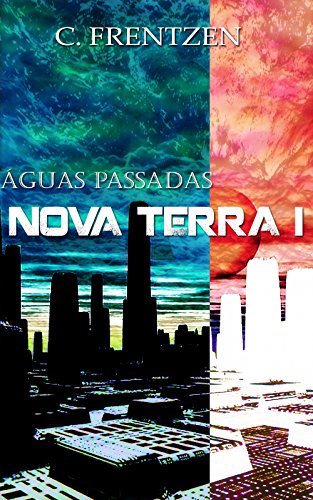 Livro PDF: Nova Terra 1: Águas Passadas (Nova Terra Series Livro 2)