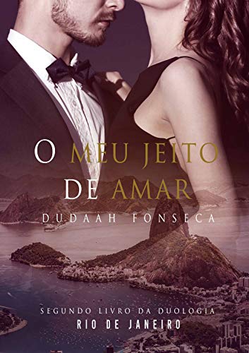 Livro PDF: O MEU JEITO DE AMAR (Duologia Rio de Janeiro Livro 2)