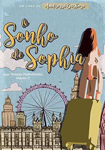 Livro PDF: O Sonho de Sophia (Saga Amores Predestinados Livro 1)