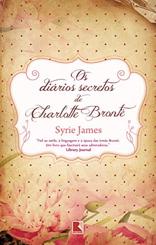 Capa do livro: Os diários secretos de Charlotte Brontë - Ler Online pdf