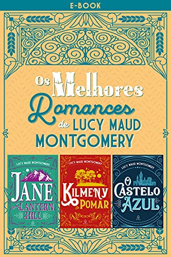 Livro PDF: Os melhores romances de Lucy Maud Montgomery (Clássicos da literatura mundial)