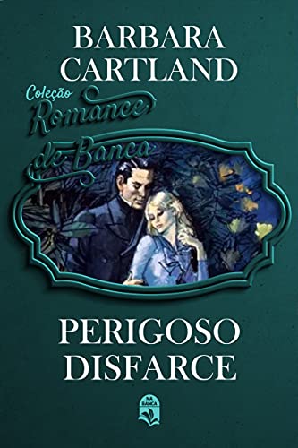 Capa do livro: Perigoso Disfarce : Coleção Romance de Banca - Ler Online pdf