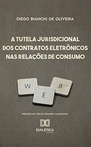 Livro PDF: A Tutela Jurisdicional dos Contratos Eletrônicos nas Relações de Consumo