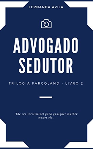 Capa do livro: Advogado Sedutor: Livro 2 da Trilogia Farcoland - Ler Online pdf