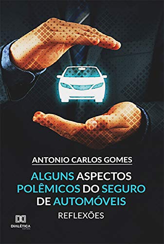 Livro PDF Alguns Aspectos Polêmicos do Seguro de Automóveis: reflexões