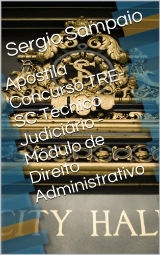 Livro PDF: Apostila Concurso TRE-SC Técnico Judiciário – Módulo de Direito Administrativo