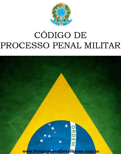 Capa do livro: Código de Processo Penal Militar Brasileiro - Ler Online pdf
