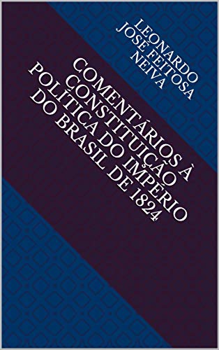 Capa do livro: COMENTÁRIOS À CONSTITUIÇÃO POLÍTICA DO IMPÉRIO DO BRASIL DE 1824 - Ler Online pdf