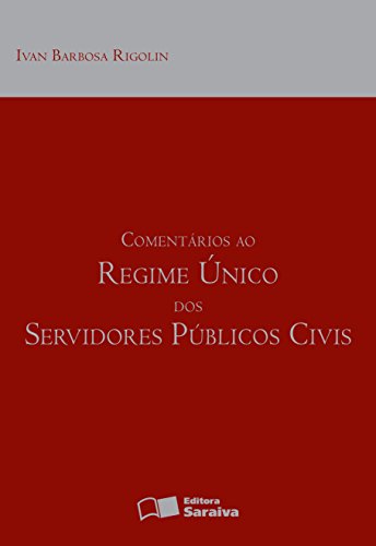 Capa do livro: COMENTÁRIOS AO REGIME ÚNICO DOS SERVIDORES PÚBLICOS CIVIS - Ler Online pdf