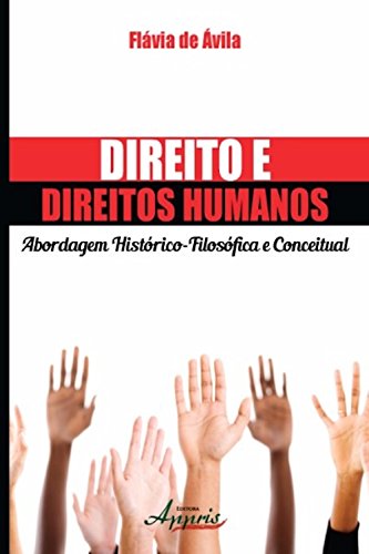 Livro PDF Direito e direitos humanos: abordagem histórico-filosófica e conceitual (Ciências Jurídicas – Coleção Sociologia do Direito)