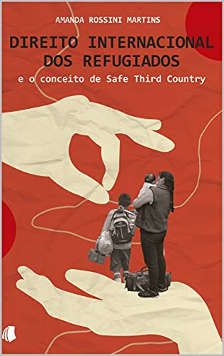 Capa do livro: Direito Internacional dos Refugiados e o conceito de Safe Third Country - Ler Online pdf