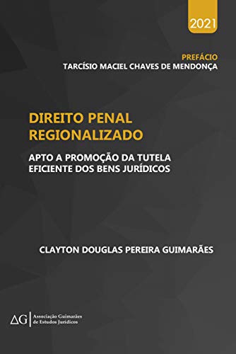 Capa do livro: Direito penal regionalizado: apto a promoção da tutela eficiente dos bens jurídicos - Ler Online pdf