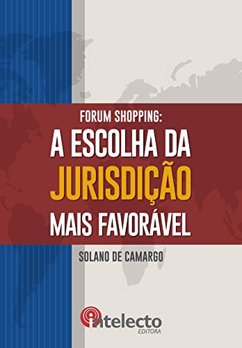 Livro PDF E-book Fórum Shopping: A Escolha da Jurisdição Mais Favorável