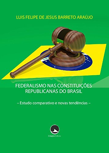 Livro PDF: Federalismo nas Constituições Republicanas do Brasil: Estudo comparativo e novas tendências