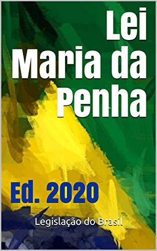 Capa do livro: Lei Maria da Penha: Ed. 2020 (Direito Positivo Livro 14) - Ler Online pdf