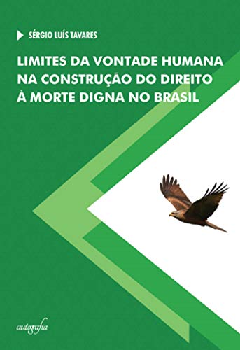 Capa do livro: Limites da vontade humana na construção do direito à morte digna no Brasil - Ler Online pdf