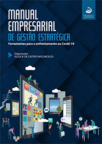 Livro PDF: MANUAL EMPRESARIAL DE GESTÃO ESTRATÉGICA INTERDISCIPLINAR: FERRAMENTAS PARA ENFRENTAMENTO AO COVID-19