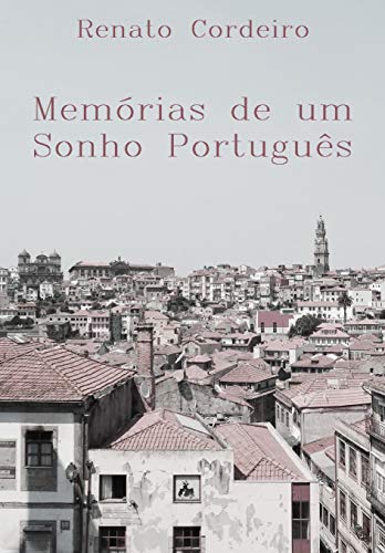 Livro PDF: Memórias de um Sonho Português: Um relacionamento no fim, dois pets e uma pandemia global
