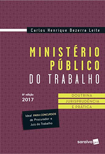 Livro PDF: Ministério público do trabalho: Doutrina, jurisprudência e prática – 8ª edição de 2017