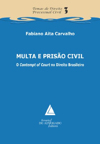 Capa do livro: Multa e Prisão Civil; O “Contempt of Court” no Direito Brasileiro - Ler Online pdf