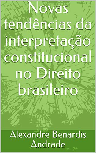 Capa do livro: Novas tendências da interpretação constitucional no Direito brasileiro - Ler Online pdf