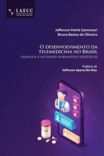 Capa do livro: O desenvolvimento da telemedicina no Brasil: desafios e entraves normativo-jurídicos - Ler Online pdf