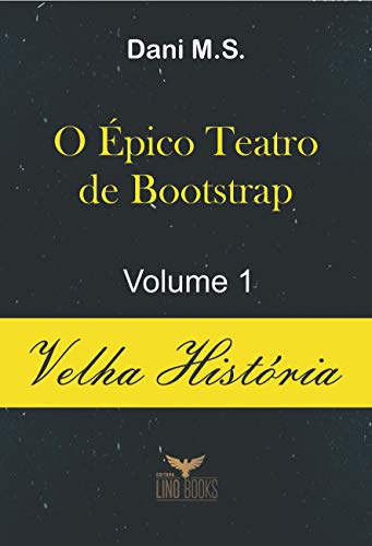 Livro PDF: O Épico Teatro de Bootstrap: Velha História