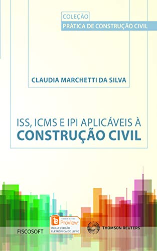 Livro PDF O ISS, ICMS e IPI aplicáveis a construção civil