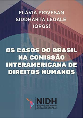 Capa do livro: Os casos do Brasil na Comissão Interamericana de Direitos Humanos - Ler Online pdf