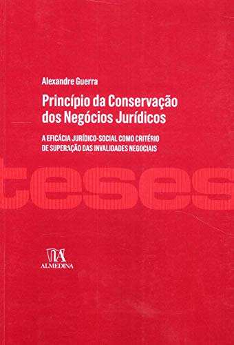 Livro PDF: Princípio da Conservação dos Negócios Jurídicos (Teses de Doutoramento)