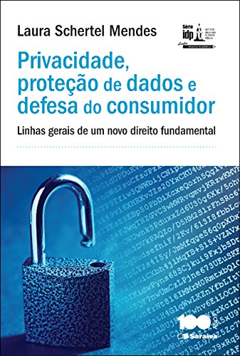 Livro PDF: Privacidade, proteção de dados e defesa do consumidor – Linhas gerais de um novo direito fundamental