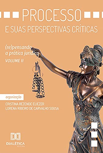 Capa do livro: Processo e suas perspectivas críticas: (re)pensando a prática jurídica – Volume 2 - Ler Online pdf