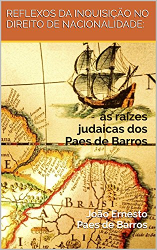 Capa do livro: Reflexos da inquisição no Direito de Nacionalidade:: as raízes judaicas dos Paes de Barros - Ler Online pdf