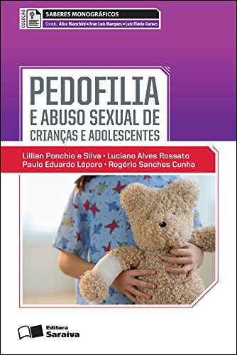 Capa do livro: SABERES MONOGRÁFICOS – PEDOFILIA E ABUSO SEXUAL DE CRIANÇAS E ADOLESCENTES - Ler Online pdf