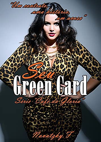 Livro PDF: Seu Green-card (“Café da Gloria” Livro 4)