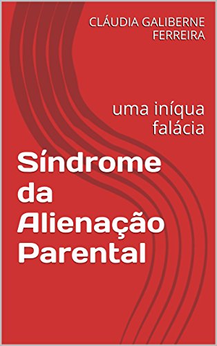 Livro PDF: Síndrome da Alienação Parental: uma iníqua falácia