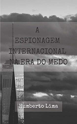 Capa do livro: A Espionagem Internacional na Era do Medo - Ler Online pdf