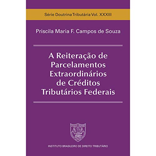 Livro PDF A Reiteração de Parcelamentos Extraordinários de Créditos Tributários Federais