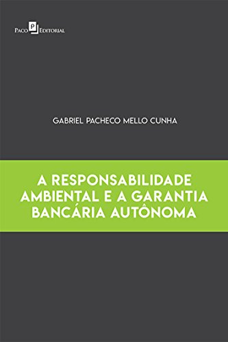 Capa do livro: A Responsabilidade Ambiental e a Garantia Bancária Autônoma - Ler Online pdf