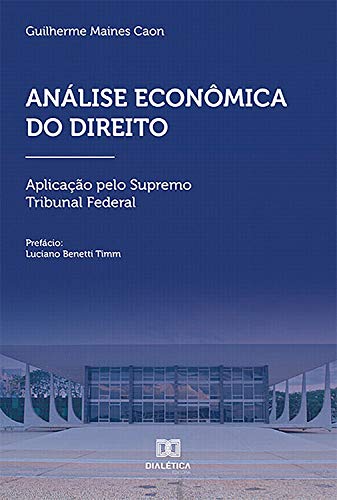Livro PDF: Análise Econômica do Direito: aplicação pelo Supremo Tribunal Federal
