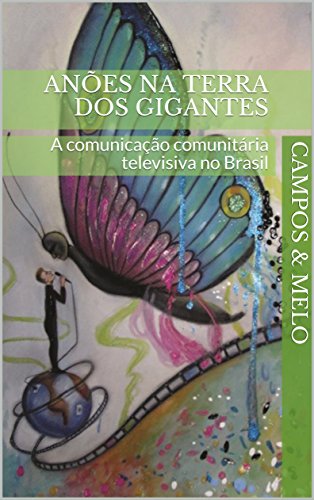 Livro PDF: Anões na terra dos gigantes: A comunicação comunitária televisiva no Brasil